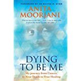 Dying To Be Me by Anita Moorjani