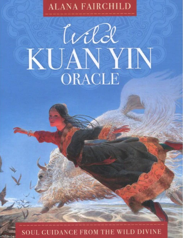 Wild Kuan Yin Oracle - Alana Fairchild